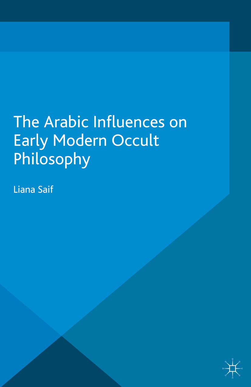Saif, Liana - The Arabic Influences on Early Modern Occult Philosophy, ebook