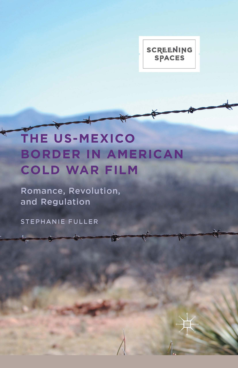 Fuller, Stephanie - The US-Mexico Border in American Cold War Film, e-kirja