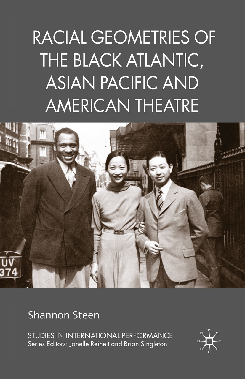 Steen, Shannon - Racial Geometries of the Black Atlantic, Asian Pacific and American Theatre, e-kirja