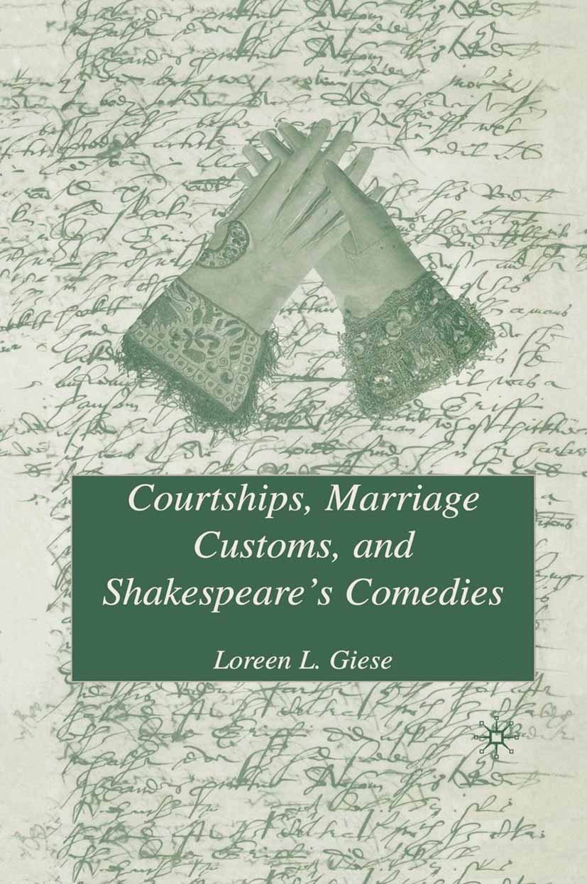 Giese, Loreen L. - Courtships, Marriage Customs, and Shakespeare’s Comedies, e-bok