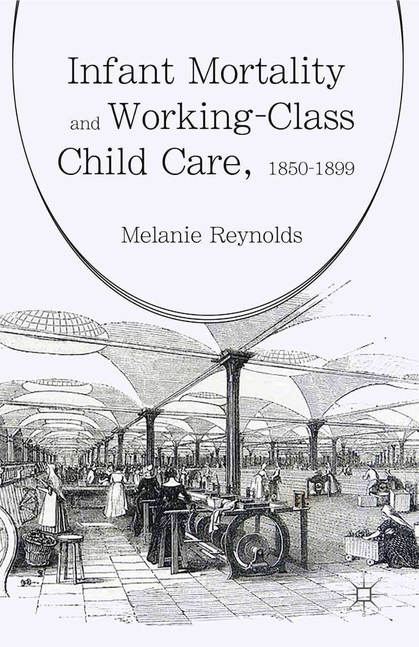 Reynolds, Melanie - Infant Mortality and Working-Class Child Care, 1850–1899, e-kirja