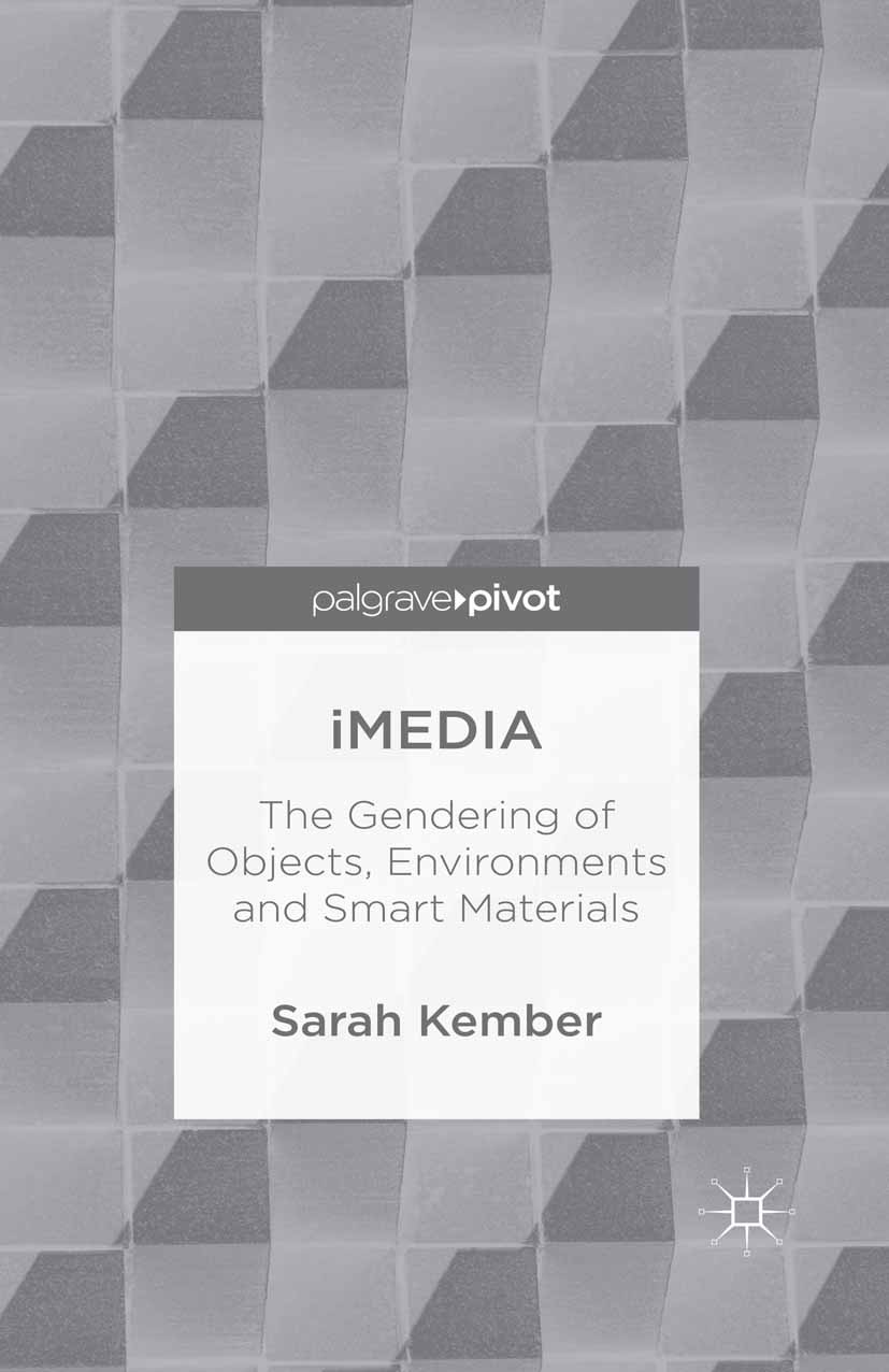 Kember, Sarah - iMedia: The Gendering of Objects, Environments and Smart Materials, e-kirja