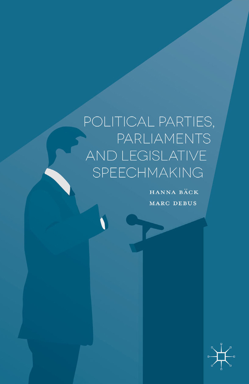 Bäck, Hanna - Political Parties, Parliaments and Legislative Speechmaking, e-bok
