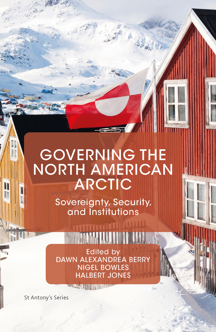 Berry, Dawn Alexandrea - Governing the North American Arctic, e-bok