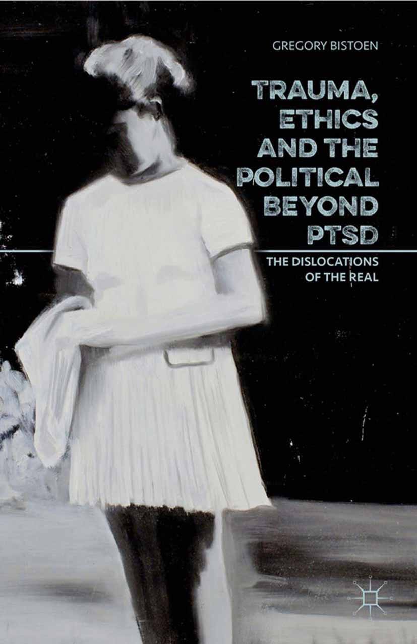Bistoen, Gregory - Trauma, Ethics and the Political beyond PTSD, e-kirja