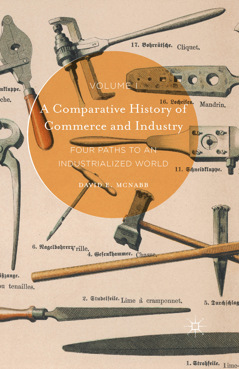 McNabb, David E. - A Comparative History of Commerce and Industry, Volume I, e-kirja
