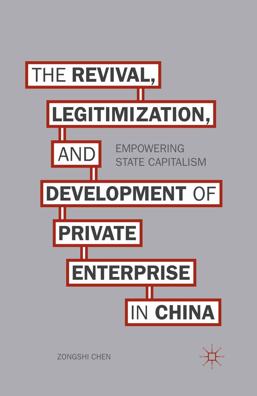 Chen, Zongshi - The Revival, Legitimization, and Development of Private Enterprise in China, e-bok