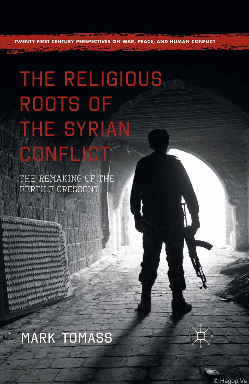 Tomass, Mark - The Religious Roots of the Syrian Conflict, e-kirja