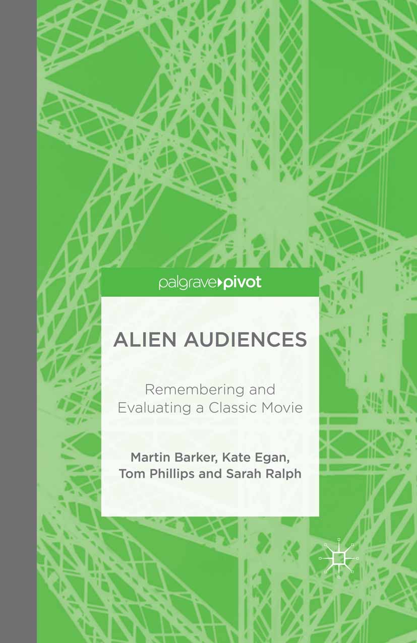 Barker, Martin - Alien Audiences: Remembering and Evaluating a Classic Movie, ebook