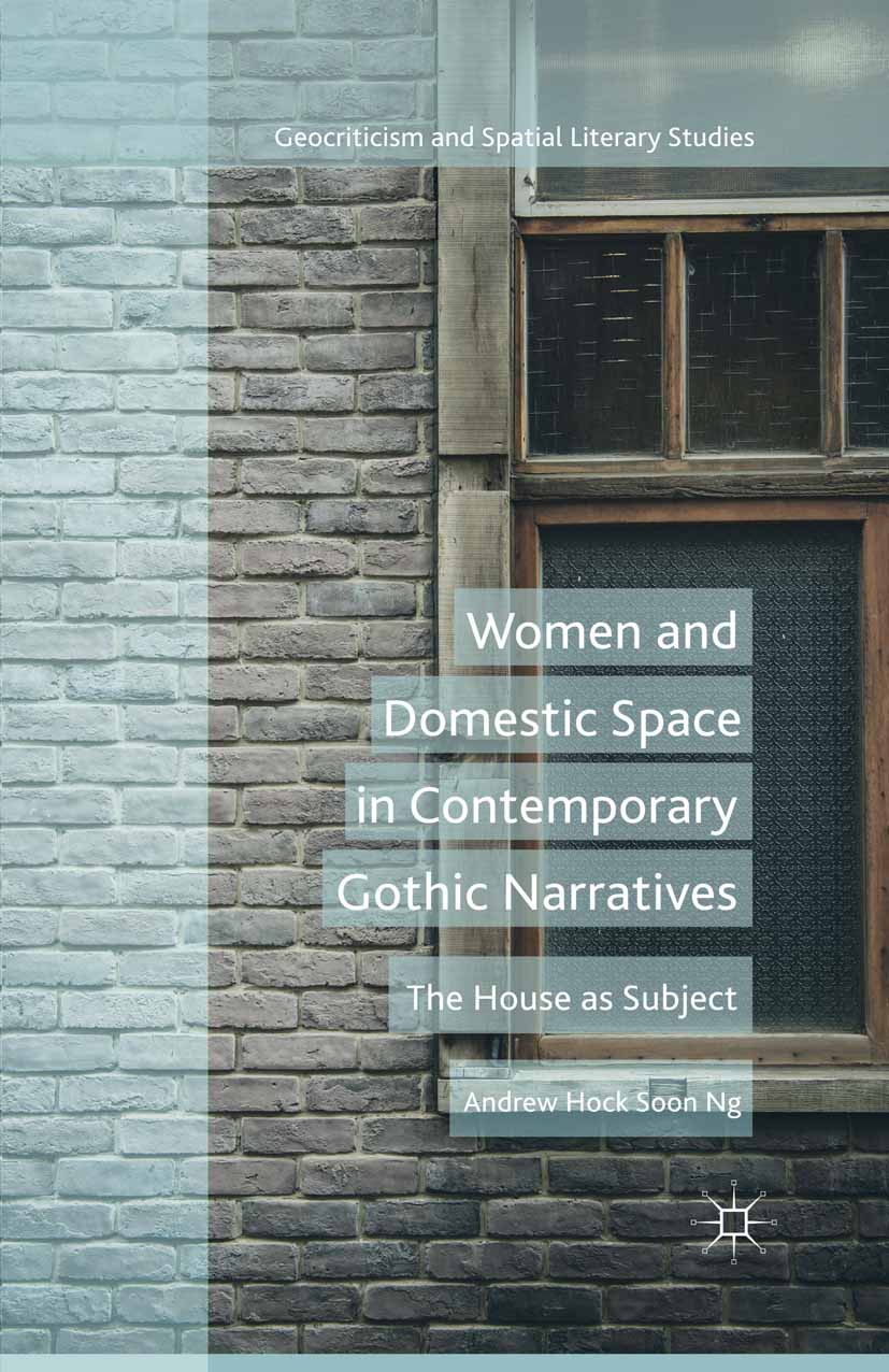 Ng, Andrew Hock Soon - Women and Domestic Space in Contemporary Gothic Narratives, e-kirja