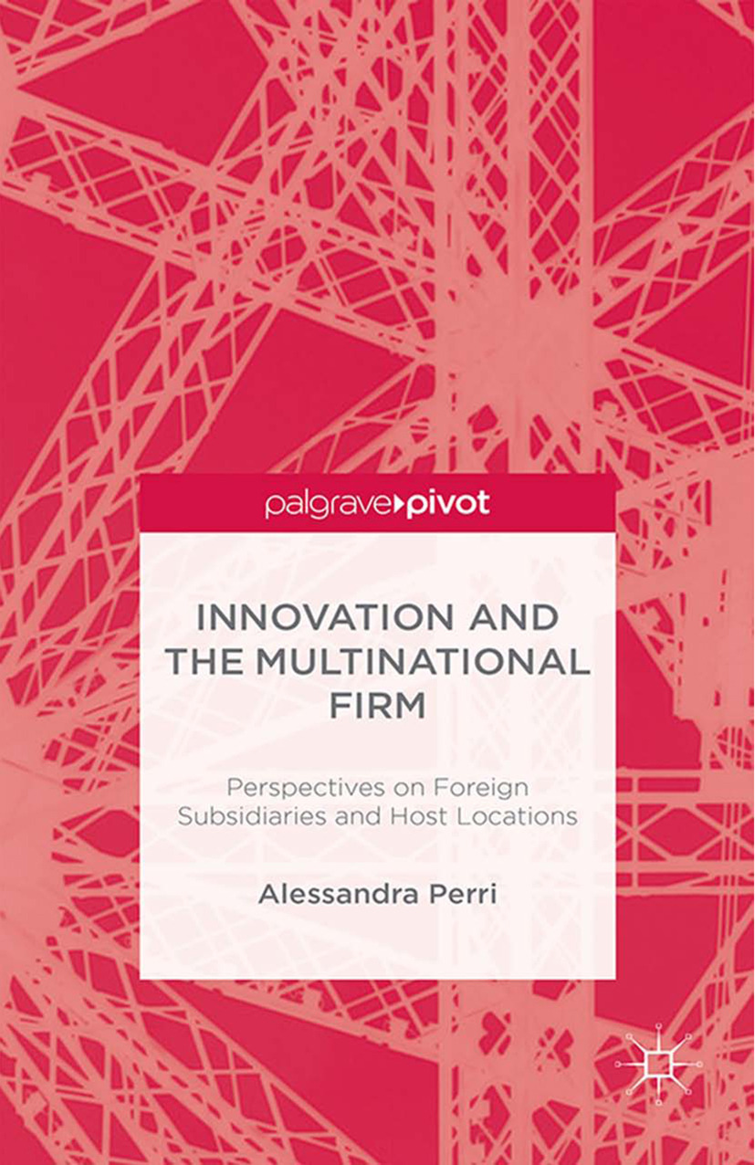 Perri, Alessandra - Innovation and the Multinational Firm: Perspectives on Foreign Subsidiaries and Host Locations, e-kirja