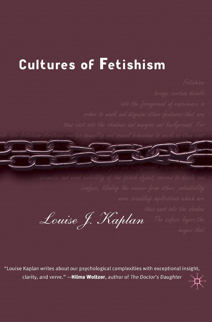 Kaplan, Louise J. - Cultures of Fetishism, e-kirja