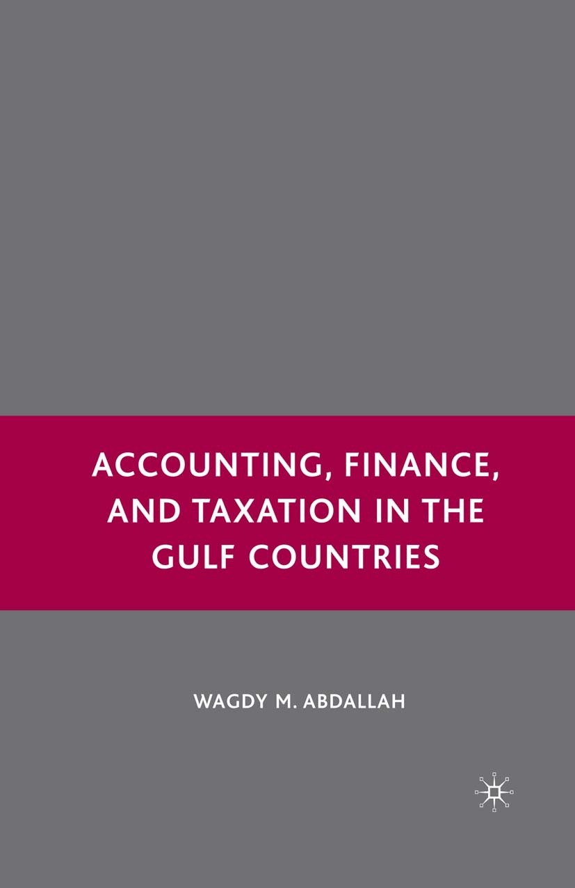 Abdallah, Wagdy M. - Accounting, Finance, and Taxation in the Gulf Countries, e-bok