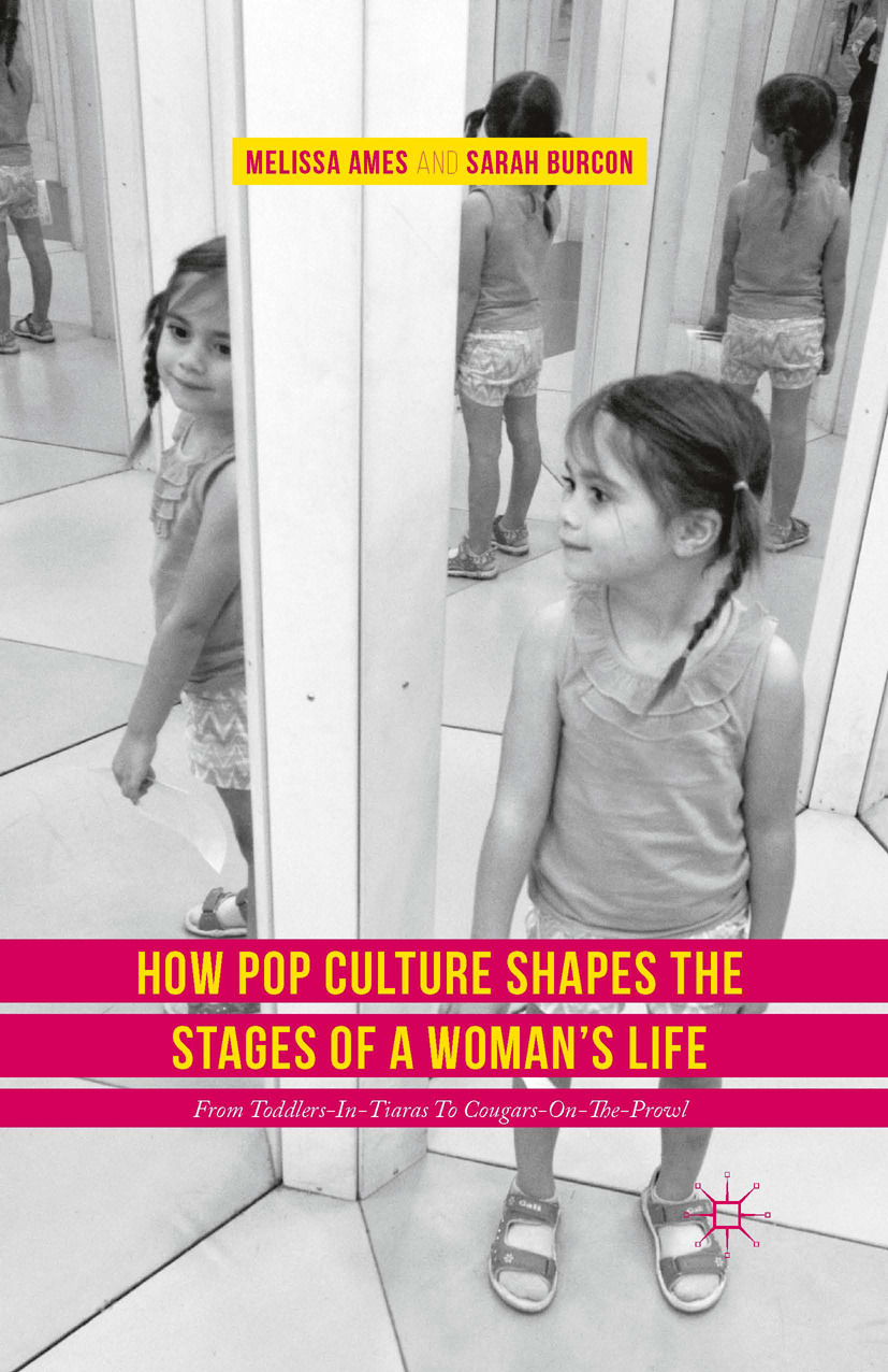 Ames, Melissa - How Pop Culture Shapes the Stages of a Woman’s Life, e-kirja