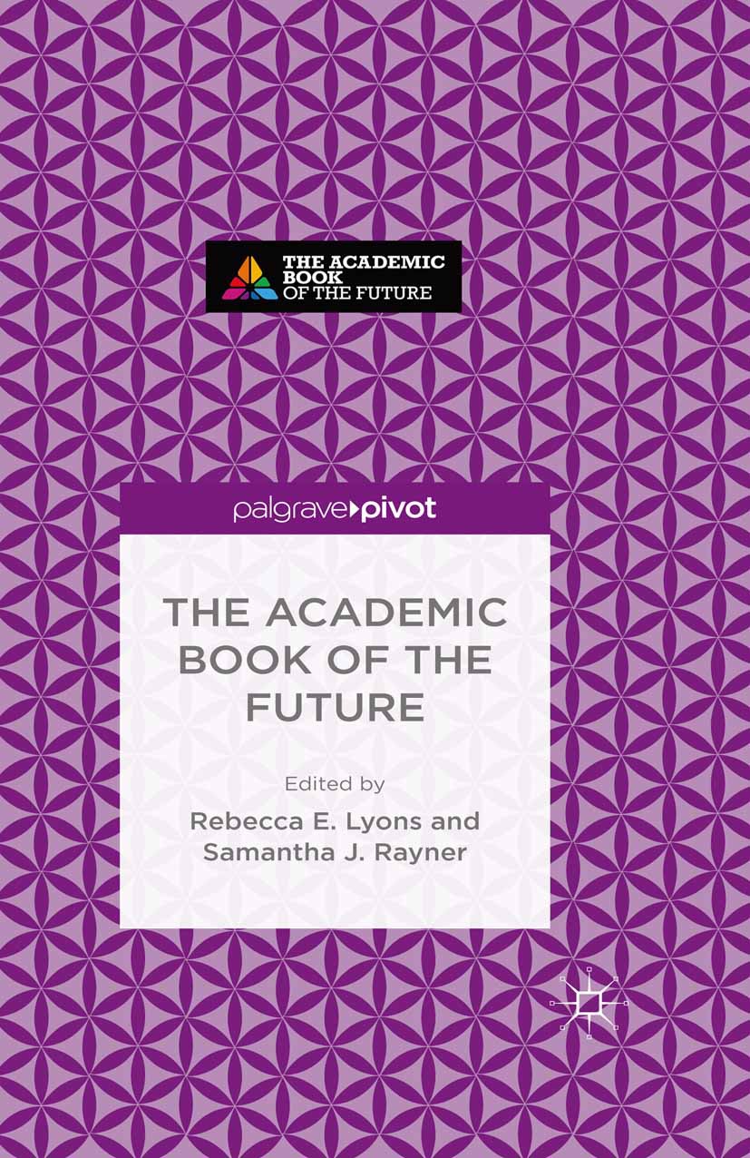 Lyons, Rebecca E. - The Academic Book of the Future, e-kirja