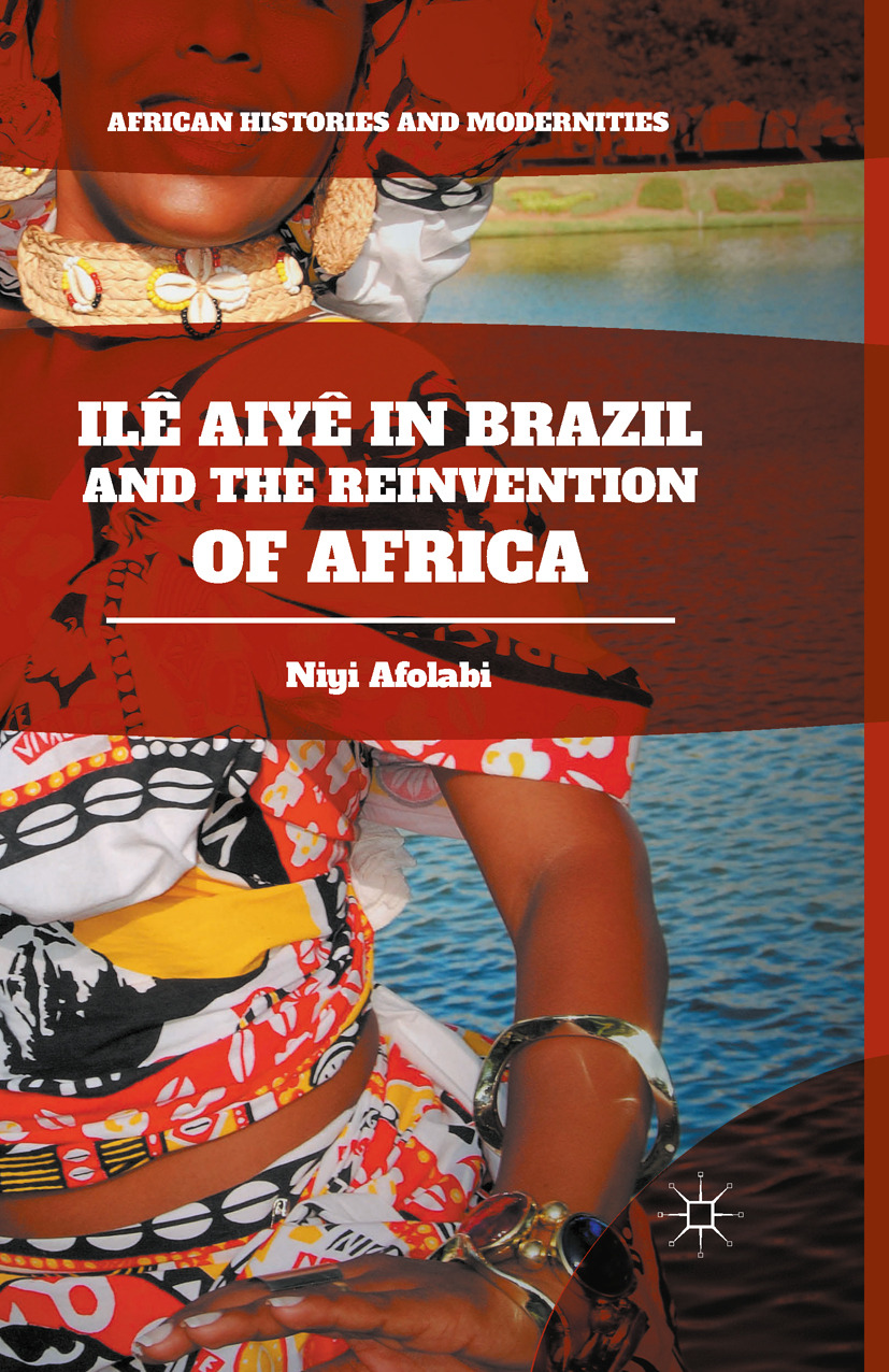 Afolabi, Niyi - Ilê Aiyê in Brazil and the Reinvention of Africa, ebook