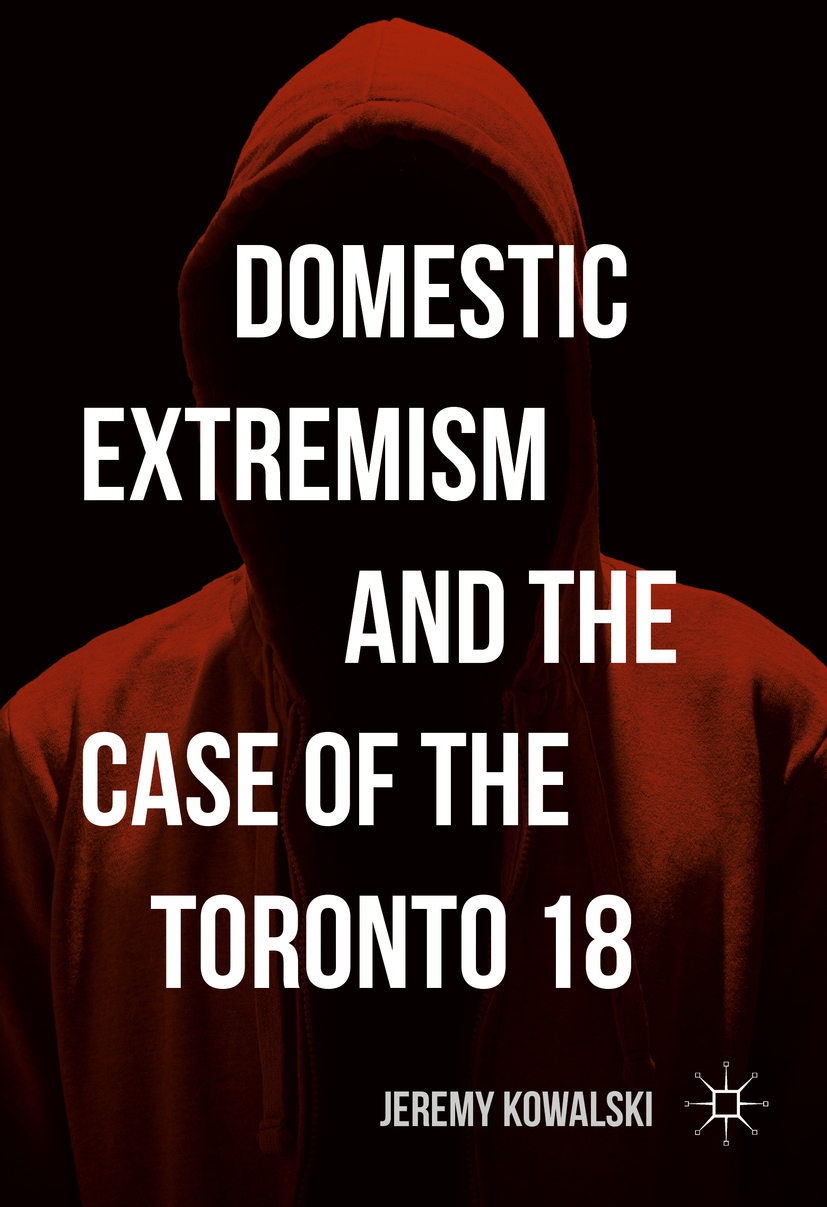 Kowalski, Jeremy - Domestic Extremism and the Case of the Toronto 18, e-kirja