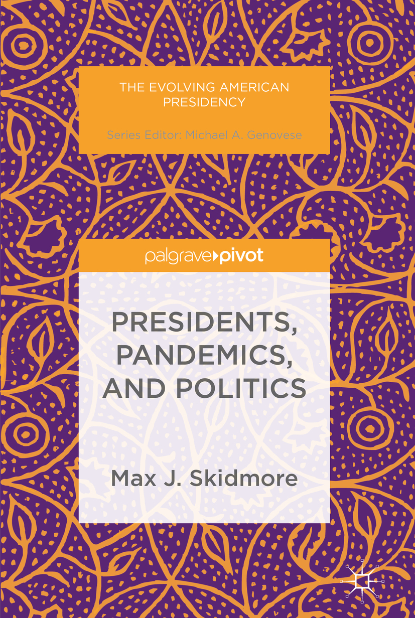Skidmore, Max J. - Presidents, Pandemics, and Politics, e-bok