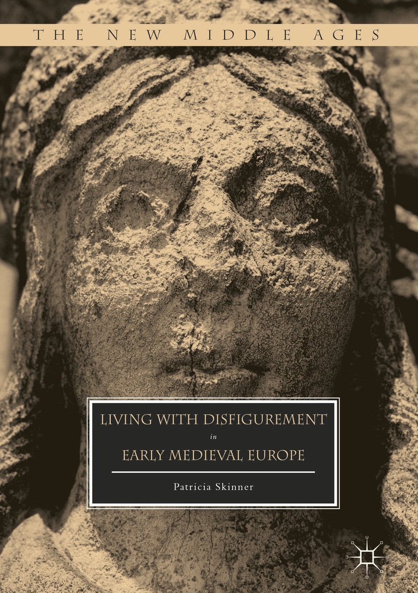 Skinner, Patricia - Living with Disfigurement in Early Medieval Europe, ebook