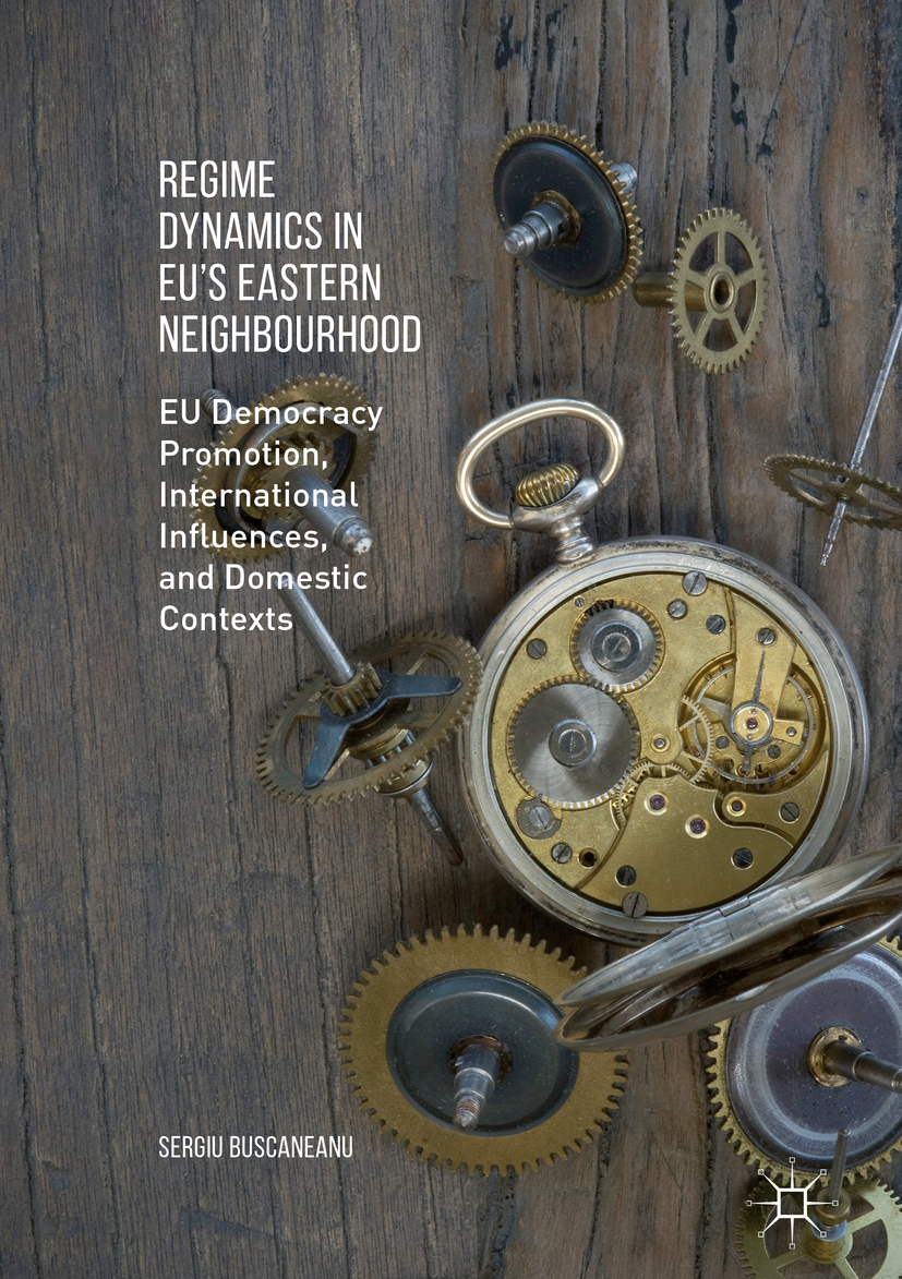 Buscaneanu, Sergiu - Regime Dynamics in EU's Eastern Neighbourhood, e-bok