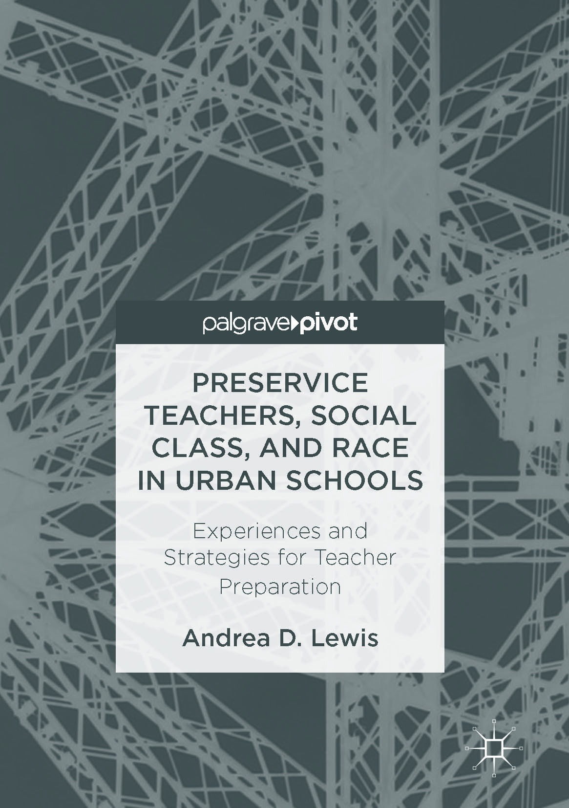 Lewis, Andrea D. - Preservice Teachers, Social Class, and Race in Urban Schools, ebook