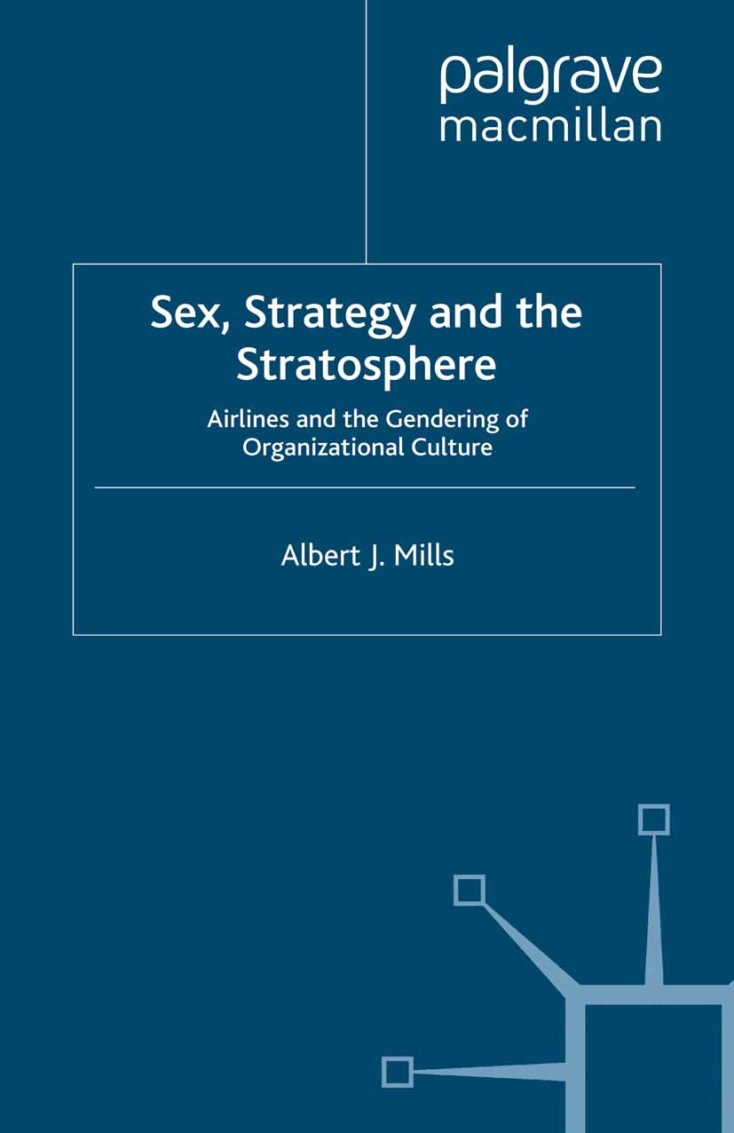 Mills, Albert J. - Sex, Strategy and the Stratosphere, e-bok