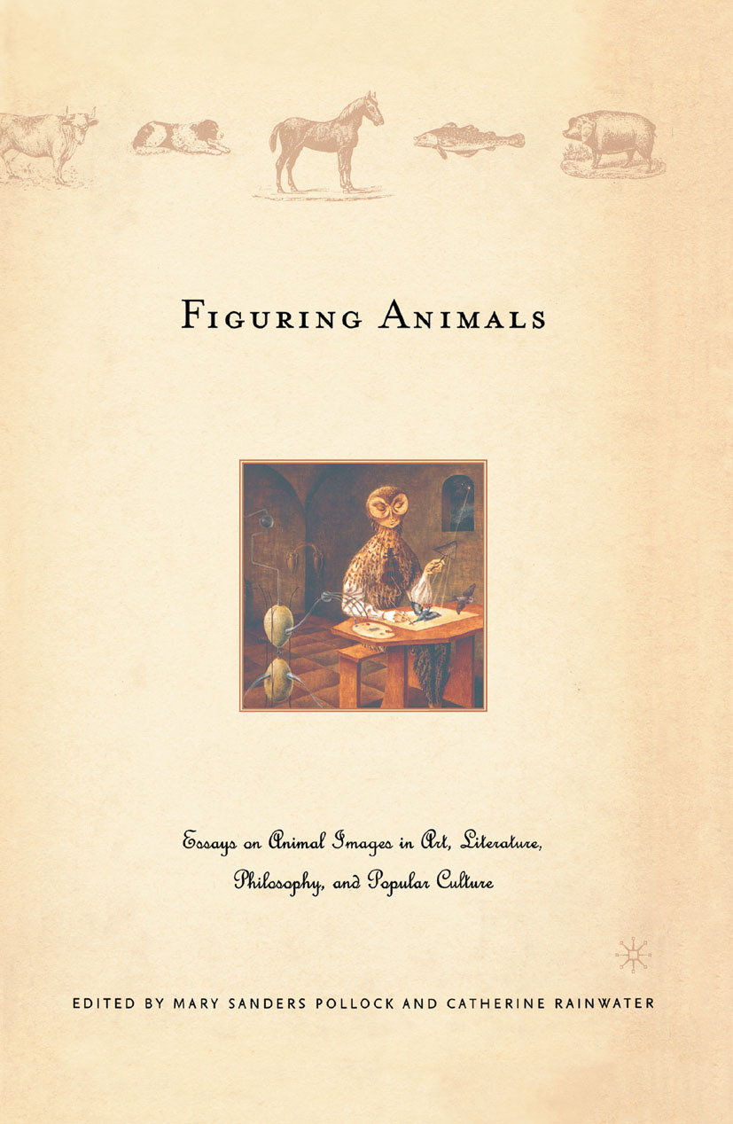 Pollock, Mary Sanders - Figuring Animals: Essays on Animal Images in Art, Literature, Philosophy and Popular Culture, ebook