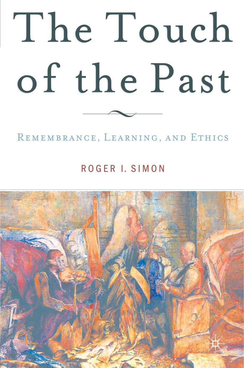 Simon, Roger I. - The Touch of the Past: Remembrance, Learning, and Ethics, e-kirja