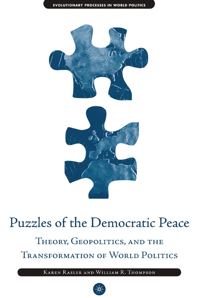 Rasler, Karen - Puzzles of the Democratic Peace Theory, Geopolitics and the Transformation of World Politics, ebook