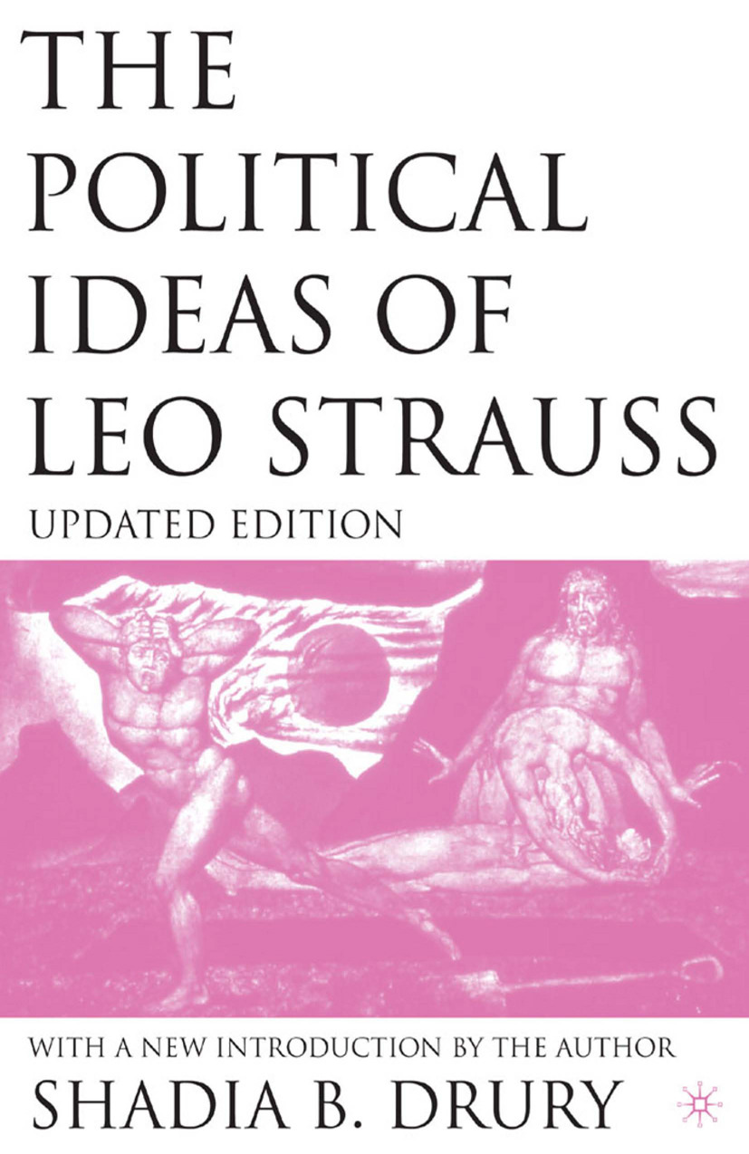 Drury, Shadia B. - The Political Ideas of Leo Strauss, Updated Edition, ebook