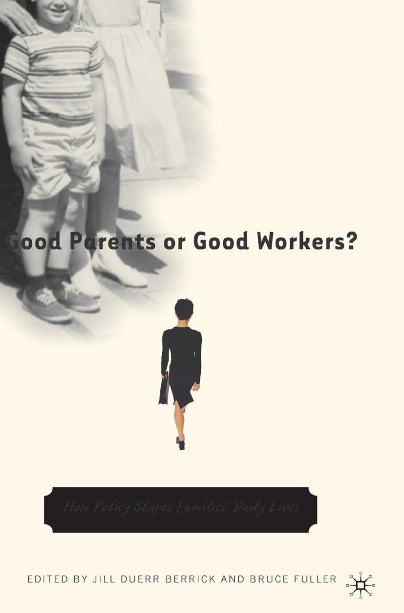 Berrick, Jill Duerr - Good Parents or Good Workers?, ebook
