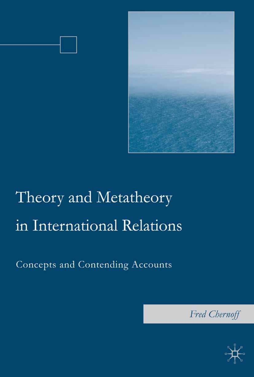 Chernoff, Fred - Theory and Metatheory in International Relations, ebook