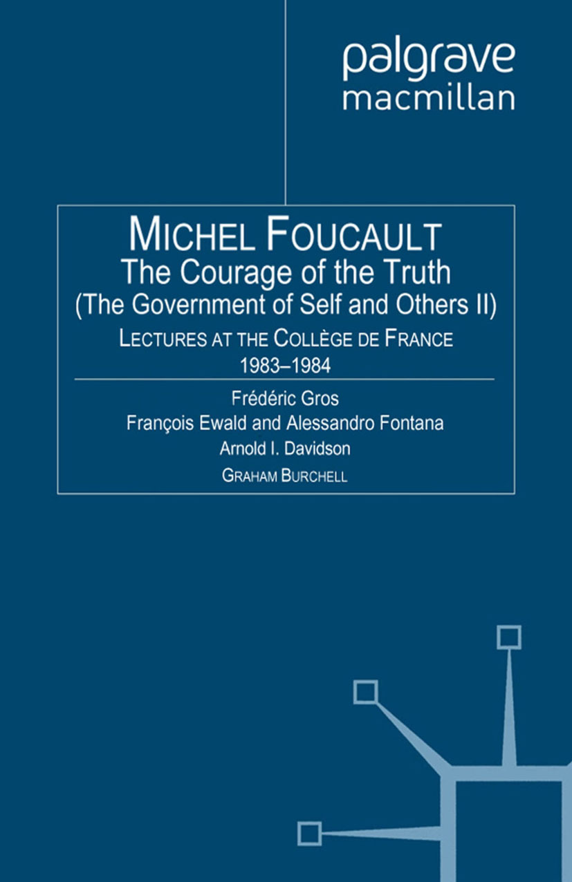 Ewald, François - The Courage of the Truth (The Government of Self and Others II), ebook
