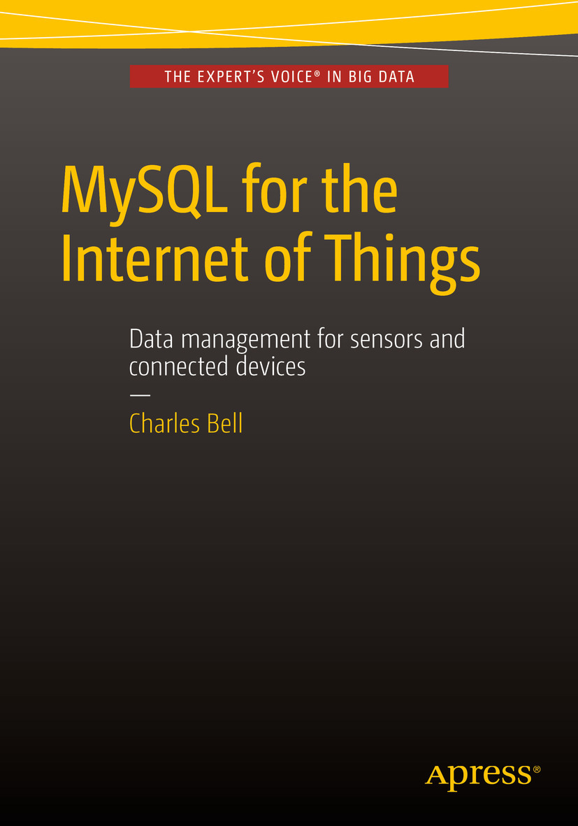 Bell, Charles - MySQL for the Internet of Things, ebook