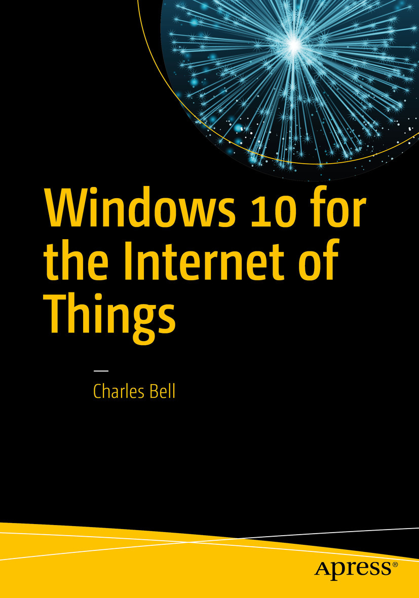 Bell, Charles - Windows 10 for the Internet of Things, ebook