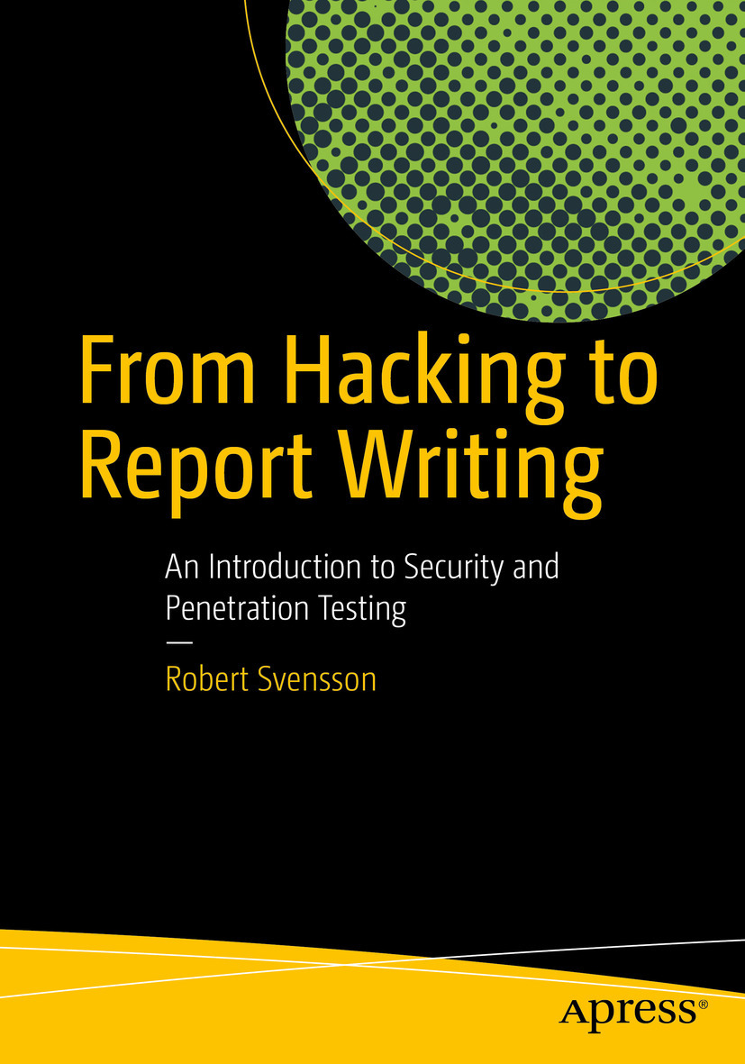 Svensson, Robert - From Hacking to Report Writing, e-bok