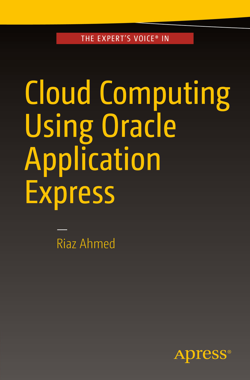 Ahmed, Riaz - Cloud Computing Using Oracle Application Express, e-kirja