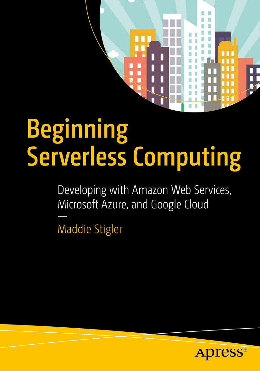 Stigler, Maddie - Beginning Serverless Computing, e-kirja