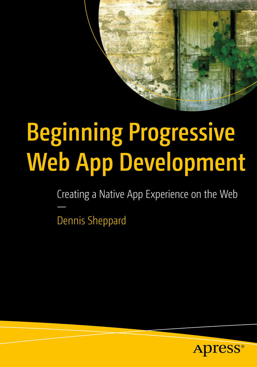 Sheppard, Dennis - Beginning Progressive Web App Development, ebook