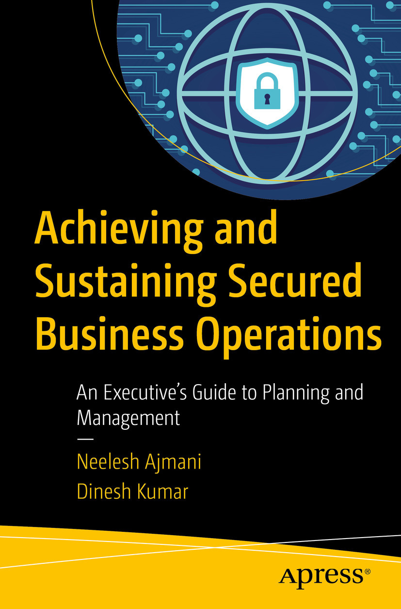 Ajmani, Neelesh - Achieving and Sustaining Secured Business Operations, e-bok