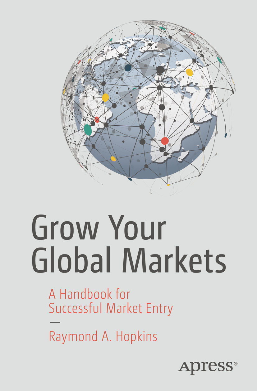 Hopkins, Raymond A. - Grow Your Global Markets, e-kirja