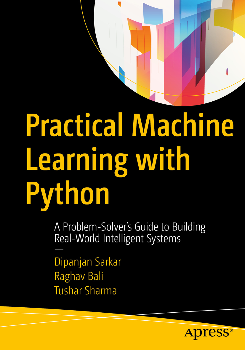 Bali, Raghav - Practical Machine Learning with Python, ebook