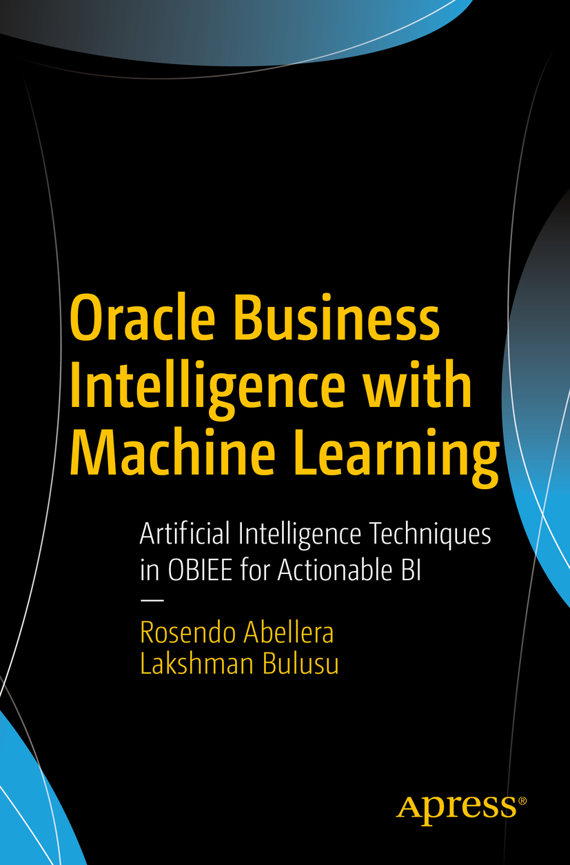 Abellera, Rosendo - Oracle Business Intelligence with Machine Learning, ebook