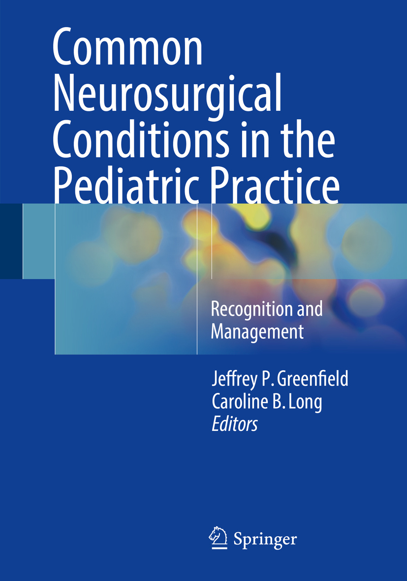 Greenfield, Jeffrey P. - Common Neurosurgical Conditions in the Pediatric Practice, e-kirja