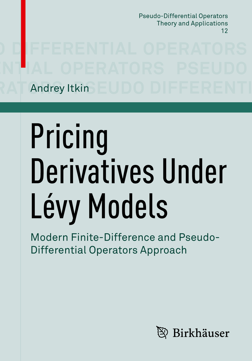 Itkin, Andrey - Pricing Derivatives Under Lévy Models, e-bok