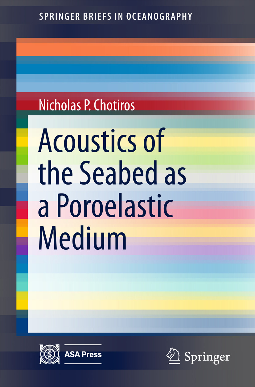 Chotiros, Nicholas P. - Acoustics of the Seabed as a Poroelastic Medium, ebook