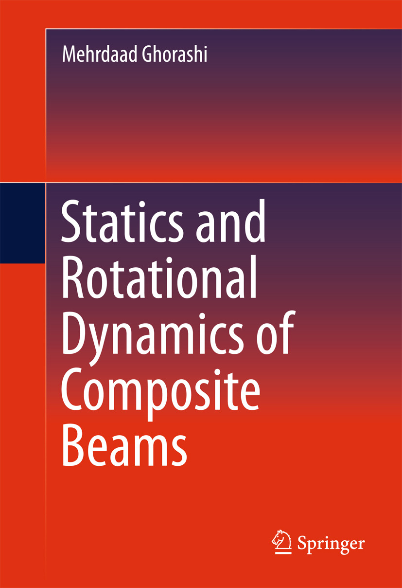 Ghorashi, Mehrdaad - Statics and Rotational Dynamics of Composite Beams, e-kirja