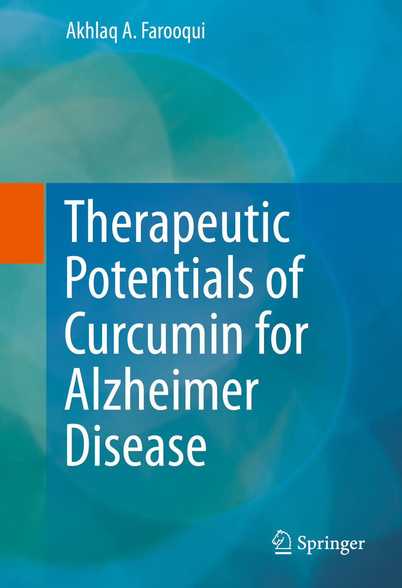 Farooqui, Akhlaq A. - Therapeutic Potentials of Curcumin for Alzheimer Disease, e-bok
