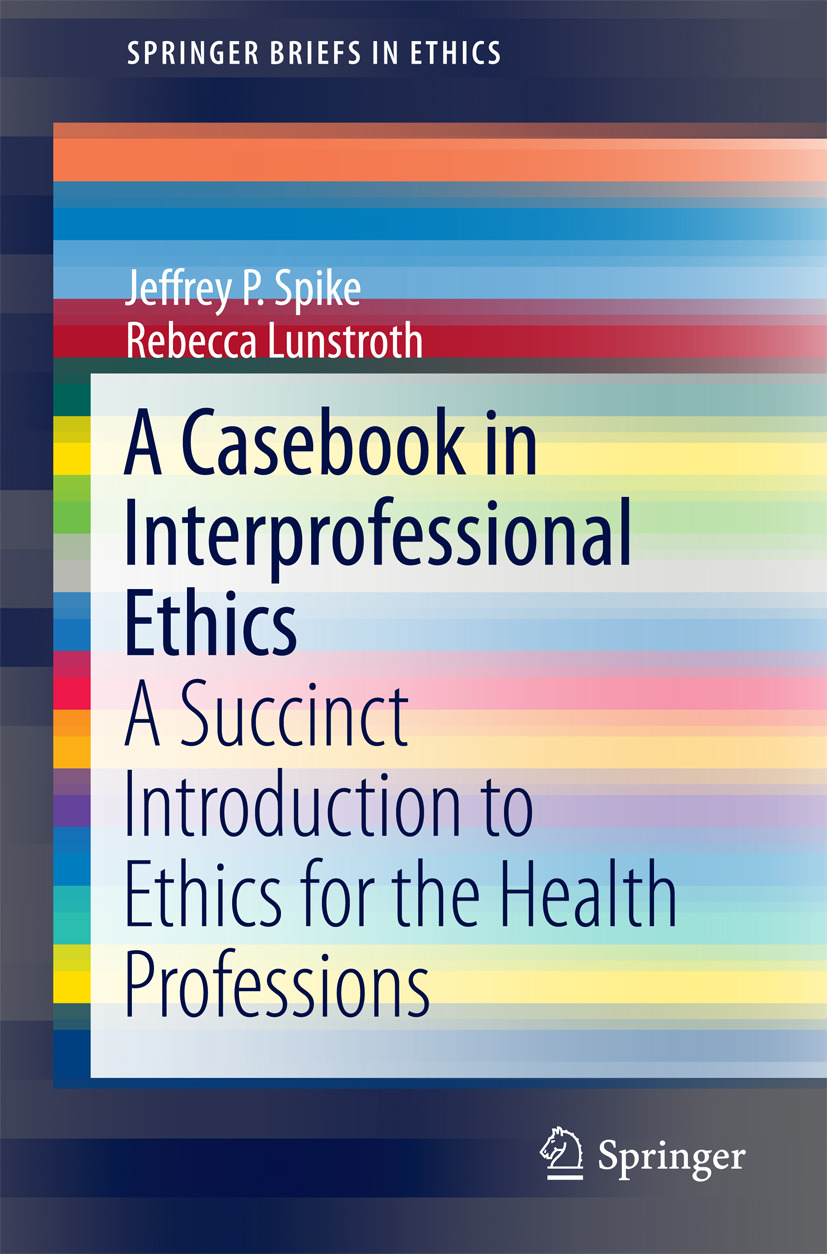 Lunstroth, Rebecca - A Casebook in Interprofessional Ethics, e-bok