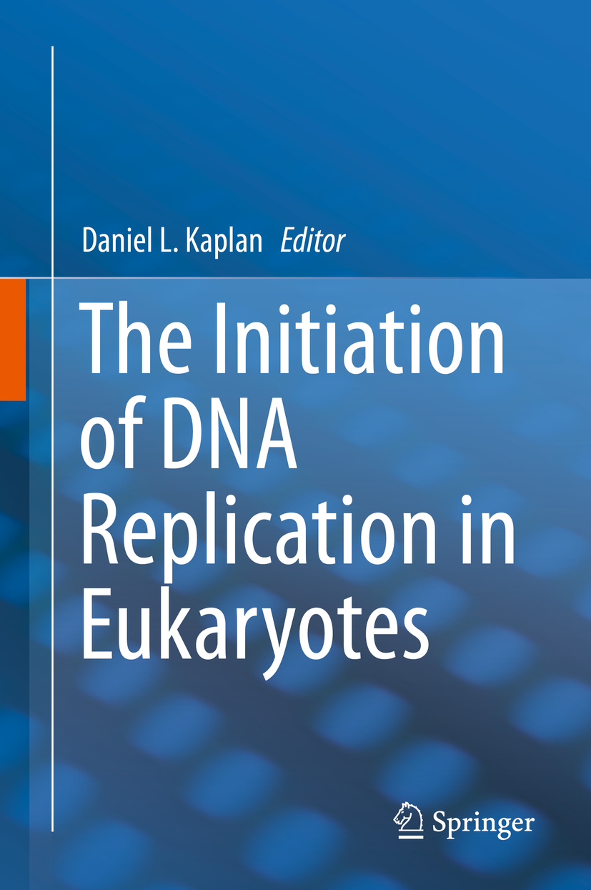 Kaplan, Daniel L. - The Initiation of DNA Replication in Eukaryotes, e-kirja